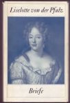 Pfalz, Liselotte von der - LISELOTTE VON DER PFALZ - BRIEFE (Elisabeth Cahrlotte von der Pfalz - Duchesse d'Orléans - Madame