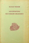 Steiner, Rudolf - Neugestaltung des sozialen Organismus. Vorträge über das soziale Leben und die Dreigliederung des sozialen Organismus