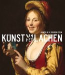 Tummers, Anna en anderen - De Kunst van het Lachen. Humor in de Gouden Eeuw.