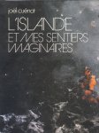 Cuénot, Joël - L'Islande et mes sentiers imaginaires