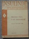 Veer, K. van der - Producten van Nederlandsch-Indië, Insulinde, serie handleidingen voor de kennis van Indonesië