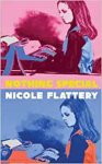 Nicole Flattery, Flattery - Nothing Special