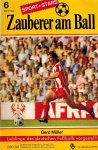 VAUBEL, JAN-EBERHARD - Gerd Muller -Sport + Stars Nummer 6 - Zauberer am Ball