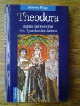 Bridge, Anthony - Theodora / Aufstieg und Herrschaft einer byzantinischen Kaiserin