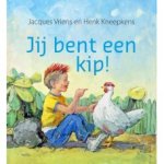 Vriens, Jacques met ill. van Henk Kneepkens - Jij bent een kip!