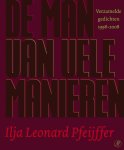 Ilja Leonard Pfeijffer 11125 - De man van vele manieren verzamelde gedichten 1998-2008
