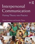 Solomon, Denise (The Pennsylvania State University, USA), Theiss, Jennifer (Rutgers University, USA) - Interpersonal Communication