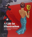 Sinofzik, Anna - A Life in Illustration The Most Famous Illustrators and Their Work Sinofzik, Anna - A Life in Illustration The Most Famous Illustrators and Their Work
