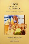 Clow, Barbara Hand - Oog van de Centaur. Visionaire expeditie door vorige levens