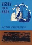 J.P. van Brakel, Genootschap 'Oud Katwijk' - Vissen voor de kerk Katwijk vroeger en nu