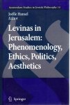 HANSEL, Joëlle [Ed.] - Levinas in Jerusalem: Phenomenology, Ethics, Politics, Aesthetics.