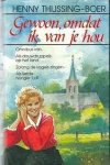 Henny Thijssing-Boer - GEWOON OMDAT IK VAN JE HOU