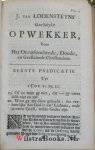 Lodenstein [Lodensteyn, Lodensteijn], Jodocus van - Geestelyke opwekker, voor het onverloochende, doode en geesteloose christendom : voorgestelt in X. predicatien, en aangedrongen door het leven en sterven van dien groten selfs-verloochenaar J.v.L. eertyds seer vermaart leeraar in de stad Utrec...