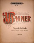 Wagner, Richard und Gustav Kogel: - Fantasien über Motive der Richard Wagnerschen Opern für Pianoforte von Hector Ollivier. Fliegende Holländer Wagner, Richard und Gustav Kogel: - Fantasien über Motive der Richard Wagnerschen Opern für Pianoforte von Hector Ollivier. Fliegende Holländer