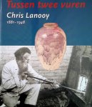 Lanooy, Chris - Tussen Twee Vuren: 1881-1948