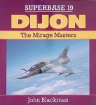 Blackman, John - Dijon: The Mirage Masters
