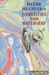 Heeresma, Heere - Juweeltjes van waterverf