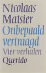 Nicolaas Matsier - Onbepaald vertraagd