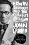 John Gribbin - Erwin Schrodinger and the Quantum Revolution