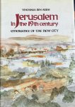 Ben-Arieh, Yehoshua - Jerusalem in the 19th Century Emergence of the New City