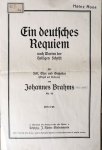 Brahms, Johannes: - [Libretto] Ein deutsches Requiem nach Worten der heiligen Schrift für Soli, Chor und Orchester (Orgel ad libitum). Op. 45