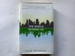 Alan Weisman - The World Without Us