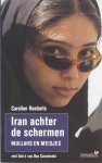 Carolien Roelants, met foto's van Bas Czerwinski - Iran Achter De Schermen