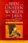 Ricklefs, M.C. - The Seen and Unseen Worlds in Java, 1726-1749 : History Literature and Islam in the Court of Pakubuwana II