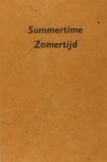 Davies, Dave e.a. - Summertime. Zomertijd. Eenige liederen ten gebruike bij het zangonderwijs in de Engelse taal (...). Davies, Dave e.a. - Summertime. Zomertijd. Eenige liederen ten gebruike bij het zangonderwijs in de Engelse taal (...).