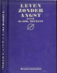 Neumann, Dr. Johannes .. Vertaling van A. Aalderink en Ingeleid door Prof. R. Casimir - Leven zonder angst .. Psychologie en psychotherapie van den modernen mens.