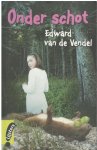 Edward van de Vendel - Onder schot
