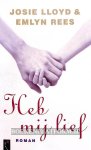 Lloyd, Josie & Rees Emily - Heb mij lief