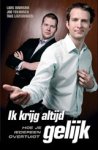 Lars Duursma ; Job ten Bosch ; Take Ligteringen - Ik krijg altijd gelijk