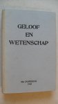 Krans Wolter Booij Janse-de Jonge en Sterk v.d.Weg ( redactie ) - Geloof en wetenschap            Orgaan van de Chr. ver. van natuur-en geneeskundigen in Ned.