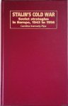 Kennedy-Pipe, Caroline - Stalin's Cold War: Soviet Strategies in Europe, 1943 to 1956