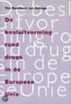 T. Boekhout van Solinge - BESLUITVORMING ROND DRUGS IN DE EU