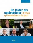 Brink, Cors van den, Wieldraaijer, Eimer, Zeedijk, Mariëtte - De leider als spelverdeler / 14 visies over leiderschap in de sport