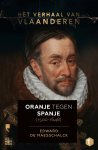 Edward De Maesschalck 240163 - Het verhaal van Vlaanderen -Oranje tegen Spanje (1500-1648) Edward De Maesschalck 240163 - Het verhaal van Vlaanderen -Oranje tegen Spanje (1500-1648)