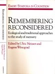 Neisser, Ulric & Eugene Winograd (ed.) - Remembering Reconsidered: Ecologiscal traditional approaches to the study of memory