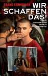 Frank Vermeulen - Wir schaffen das wat de vluchtelingencrisis doet met de Duitse identiteit