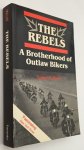 Wolf, Daniel R., - The rebels: A brotherhood of outlaw bikers