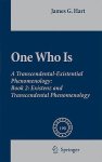 Hart, James G. - Who One Is 02 Existenz and Transcendental Phenomenology