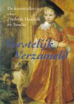 Ploeg, Peter van der & Carola Vermeeren - Vorstelijk verzameld. De kunstcollectie van Frederik Hendrik en Amalia