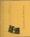 Wiese, Kees, eindred. - Een spiegel der wetenschap - 200 jaar koninklijk natuurkundig genootschap te Groningen 1801-2001