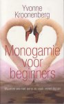 Kroonenberg (Amsterdam, 1950), Yvonne - Monogamie voor beginners - Waarom we niet eens zo vaak vreemdgaan - Beschouwingen van de bekende Nederlandse schrijfster over vreemdgaan.