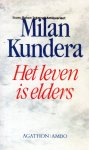 Kundera, Milan - Het leven is elders