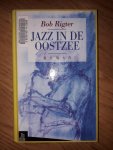 Rigter, Bob - Jazz in de Oostzee