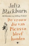 Julia Blackburn - De vrouw die van Picasso bleef houden