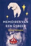 Tawada, Yoko - Memoires van een ijsbeer Tawada, Yoko - Memoires van een ijsbeer