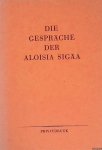 - - Die Gespräche der Aloisia Sigäa
